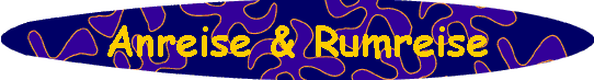  Anreise & Rumreise 